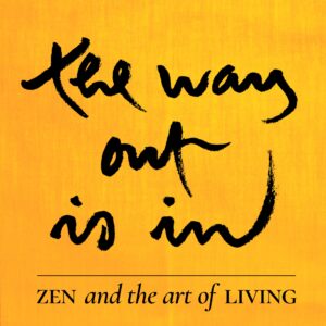 The way out is in: the zen calligraphy of Thich Nhat Hanh – Noi