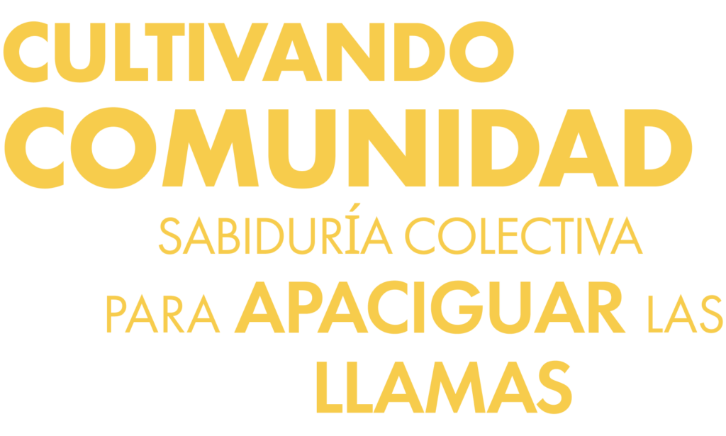 Cultivando Comunidad: Sabiduría Colectiva para Apaciguar las Llamas